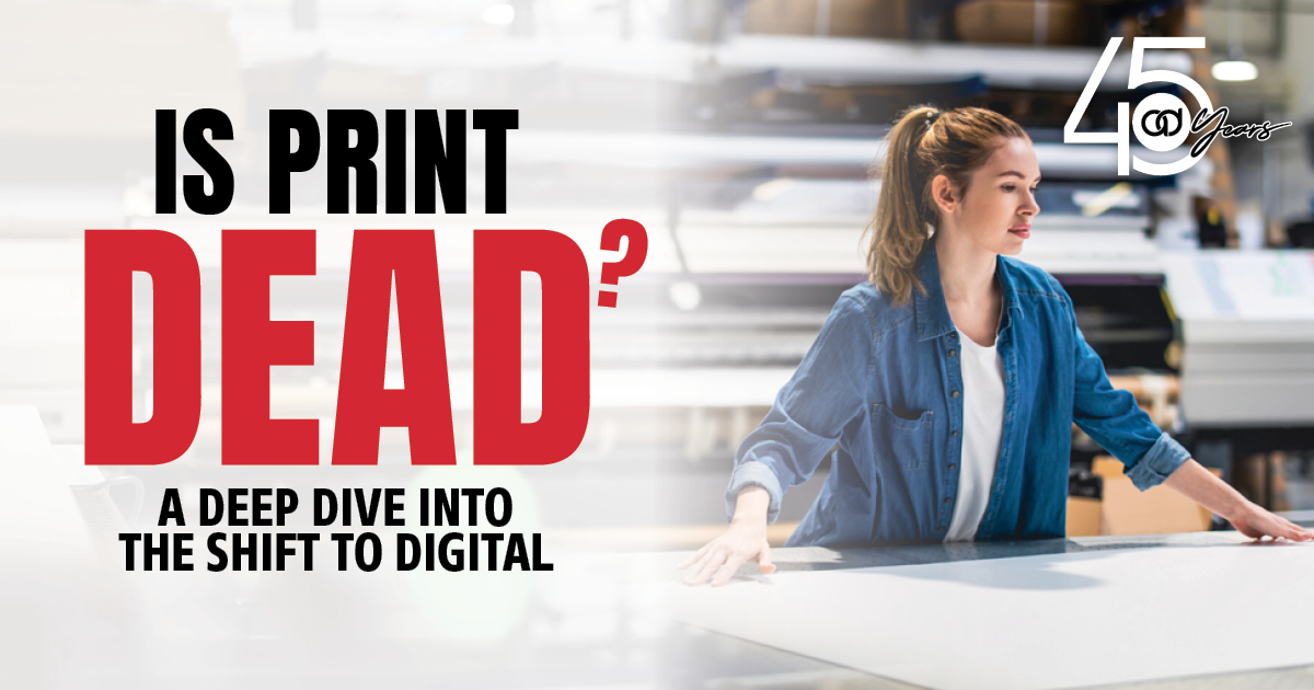 Is Print Dead?: A Deep Dive Into the Shift to Digital - AdSerts, Inc.