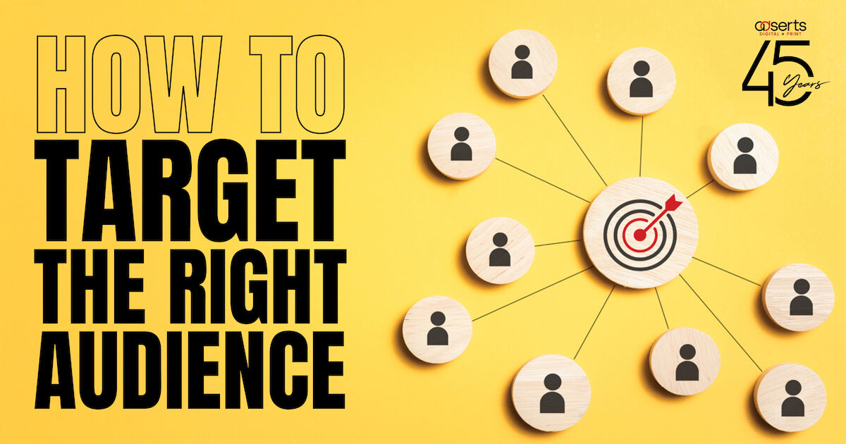 How to Target the Right Audience - AdSerts, Inc.